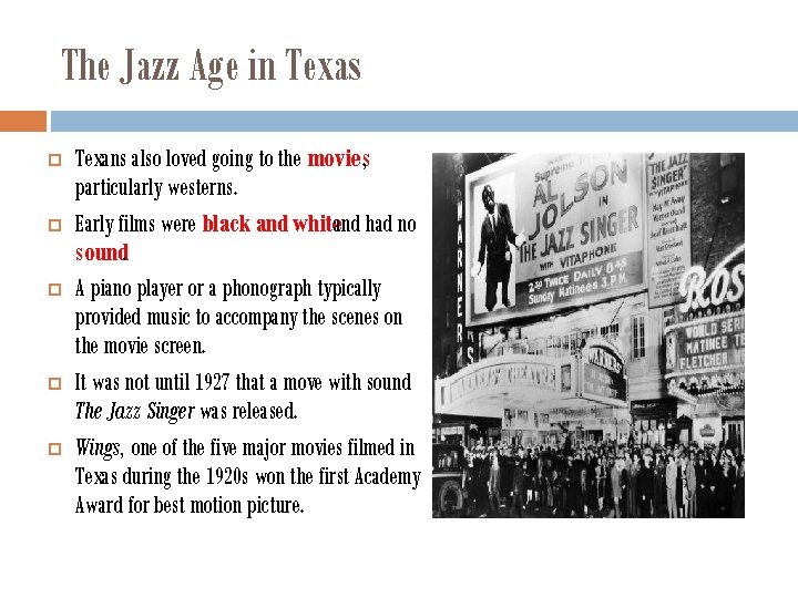 The Jazz Age in Texas Texans also loved going to the movies, particularly westerns.