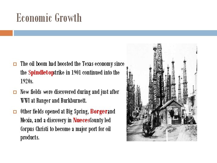 Economic Growth The oil boom had boosted the Texas economy since the Spindletopstrike in