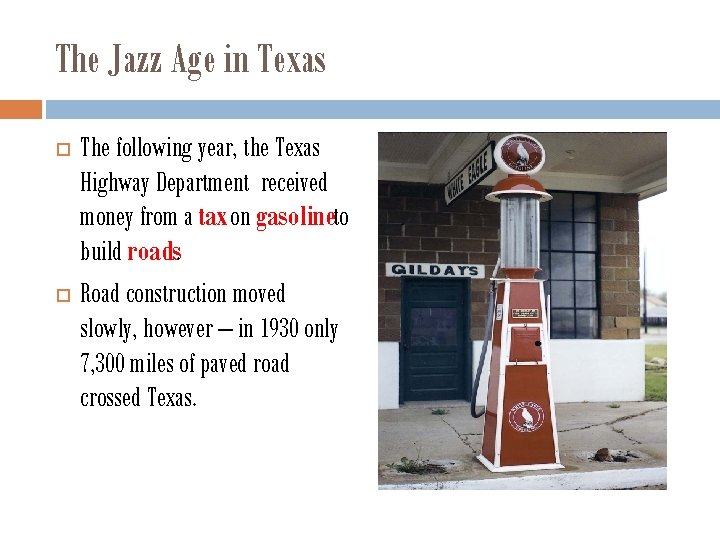 The Jazz Age in Texas The following year, the Texas Highway Department received money