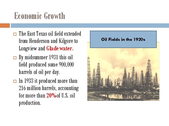 Economic Growth The East Texas oil field extended from Henderson and Kilgore to Longview