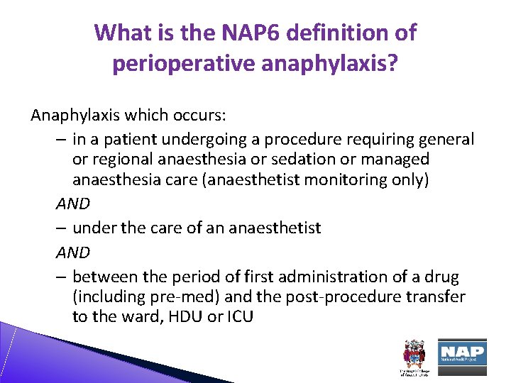 What is the NAP 6 definition of perioperative anaphylaxis? Anaphylaxis which occurs: – in