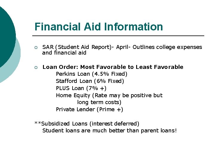 Financial Aid Information ¡ SAR (Student Aid Report)- April- Outlines college expenses and financial