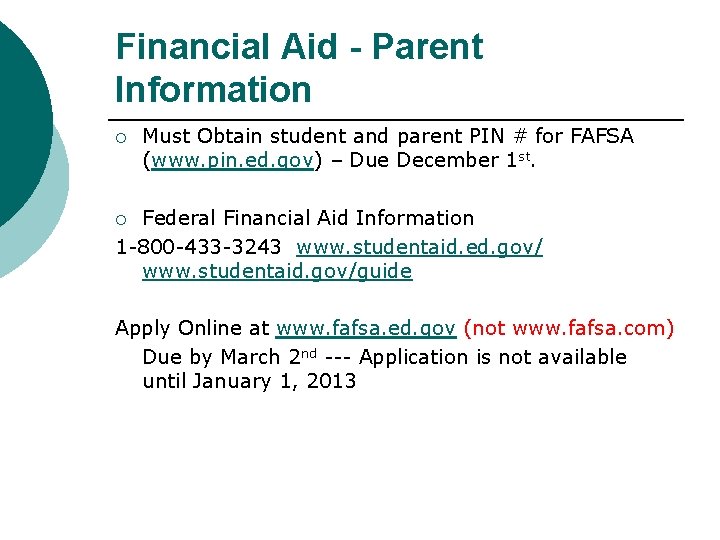 Financial Aid - Parent Information ¡ Must Obtain student and parent PIN # for