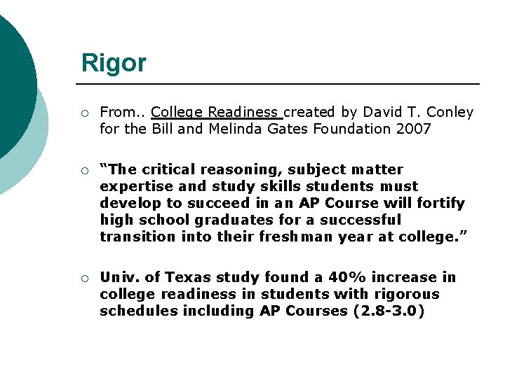 Rigor ¡ From. . College Readiness created by David T. Conley for the Bill