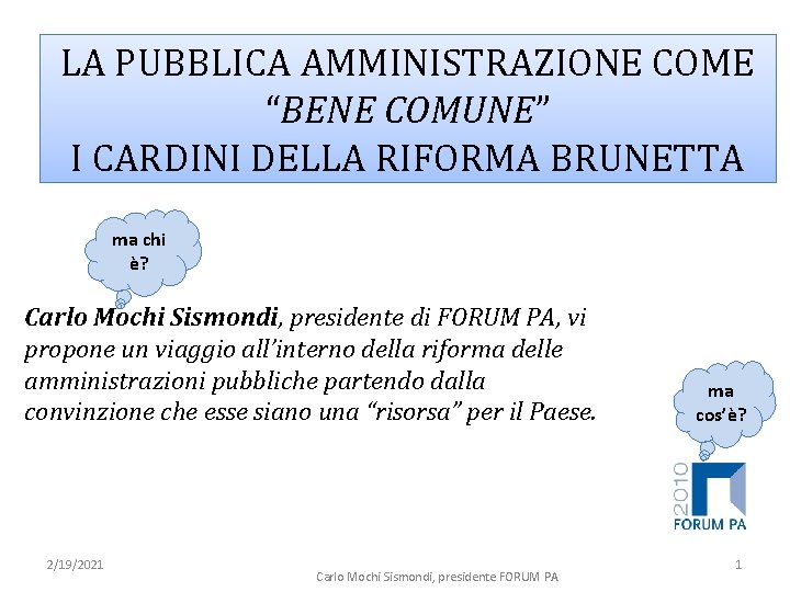 LA PUBBLICA AMMINISTRAZIONE COME “BENE COMUNE” I CARDINI DELLA RIFORMA BRUNETTA ma chi è?