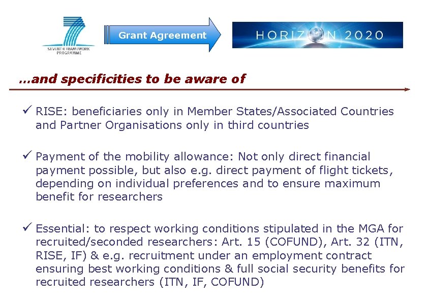 Grant Agreement …and specificities to be aware of ü RISE: beneficiaries only in Member Grant Agreement …and specificities to be aware of ü RISE: beneficiaries only in Member