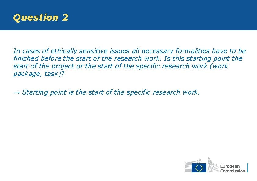 Question 2 In cases of ethically sensitive issues all necessary formalities have to be Question 2 In cases of ethically sensitive issues all necessary formalities have to be