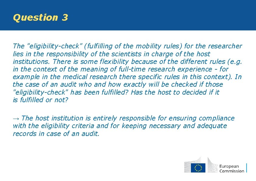 Question 3 The "eligibility-check" (fulfilling of the mobility rules) for the researcher lies in Question 3 The "eligibility-check" (fulfilling of the mobility rules) for the researcher lies in