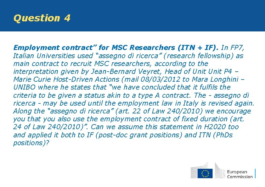 Question 4 Employment contract” for MSC Researchers (ITN + IF). In FP 7, Italian Question 4 Employment contract” for MSC Researchers (ITN + IF). In FP 7, Italian