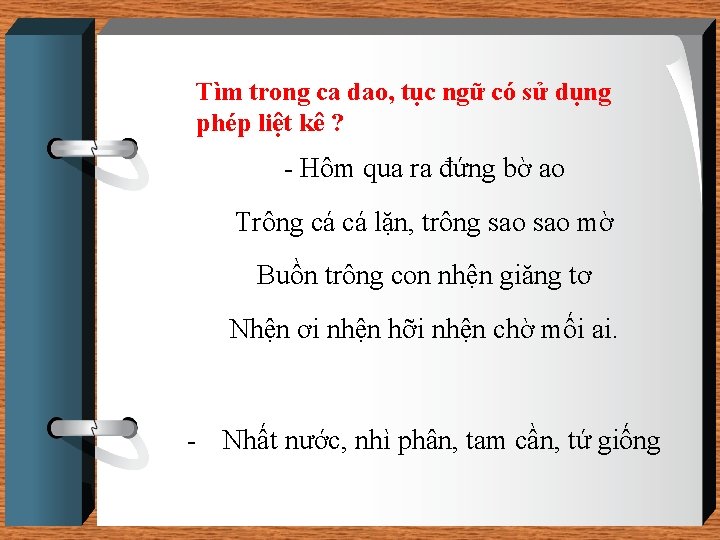 Tìm trong ca dao, tục ngữ có sử dụng phép liệt kê ? -