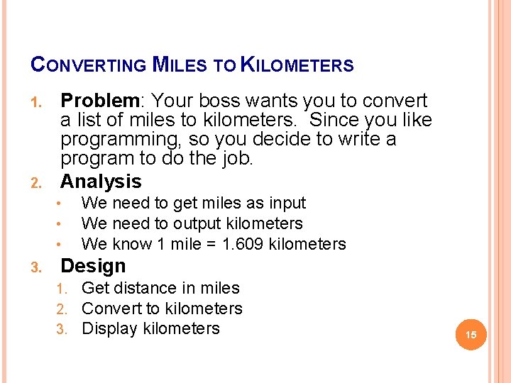 CONVERTING MILES TO KILOMETERS 1. 2. Problem: Your boss wants you to convert a CONVERTING MILES TO KILOMETERS 1. 2. Problem: Your boss wants you to convert a