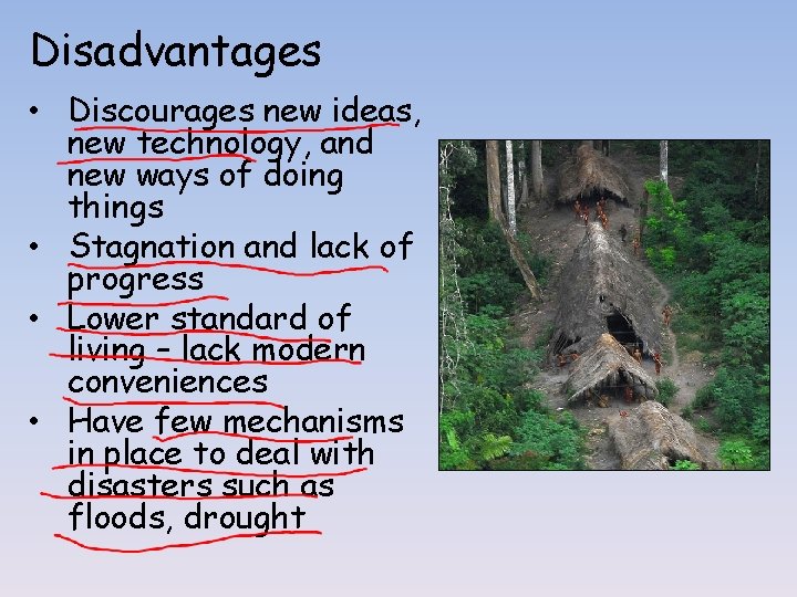Disadvantages • Discourages new ideas, new technology, and new ways of doing things •