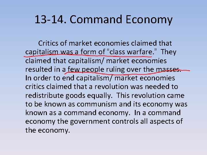 13 -14. Command Economy Critics of market economies claimed that capitalism was a form