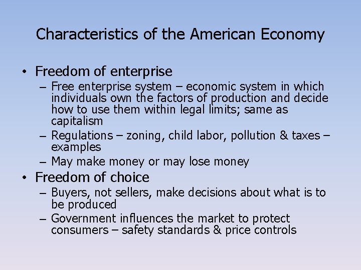 Characteristics of the American Economy • Freedom of enterprise – Free enterprise system –