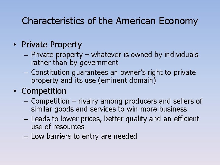 Characteristics of the American Economy • Private Property – Private property – whatever is