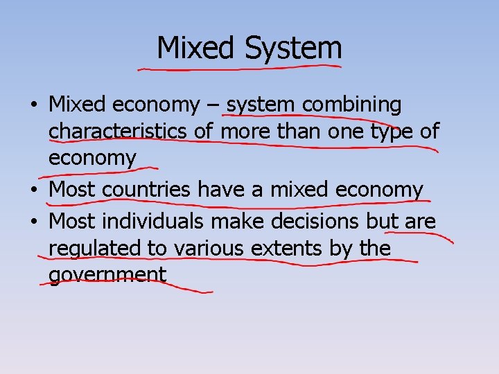 Mixed System • Mixed economy – system combining characteristics of more than one type