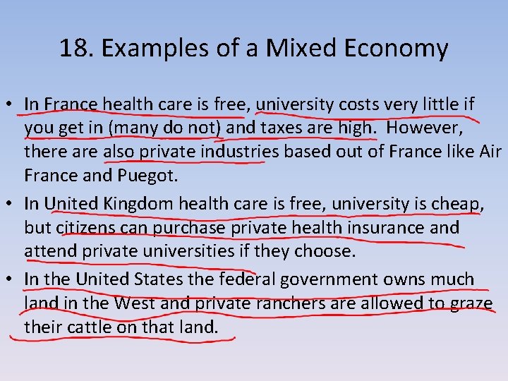 18. Examples of a Mixed Economy • In France health care is free, university
