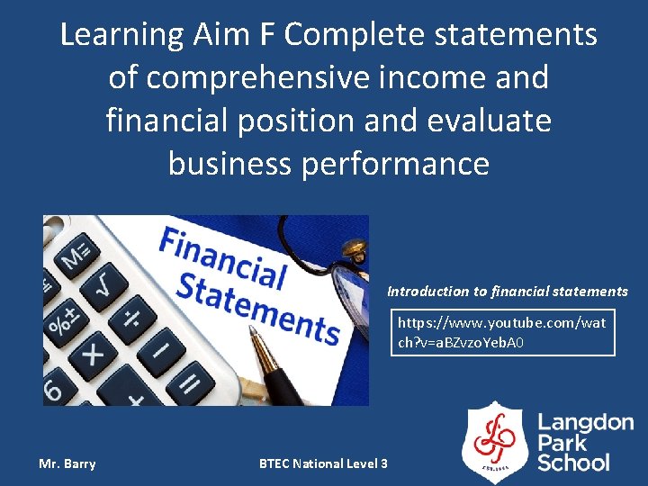 Learning Aim F Complete statements of comprehensive income and financial position and evaluate business