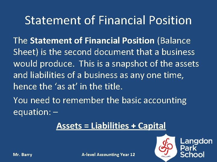 Statement of Financial Position The Statement of Financial Position (Balance Sheet) is the second