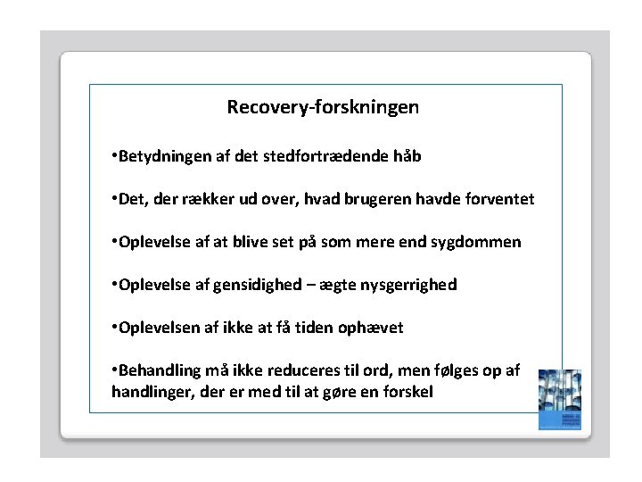 Recovery-forskningen • Betydningen af det stedfortrædende håb • Det, der rækker ud over, hvad