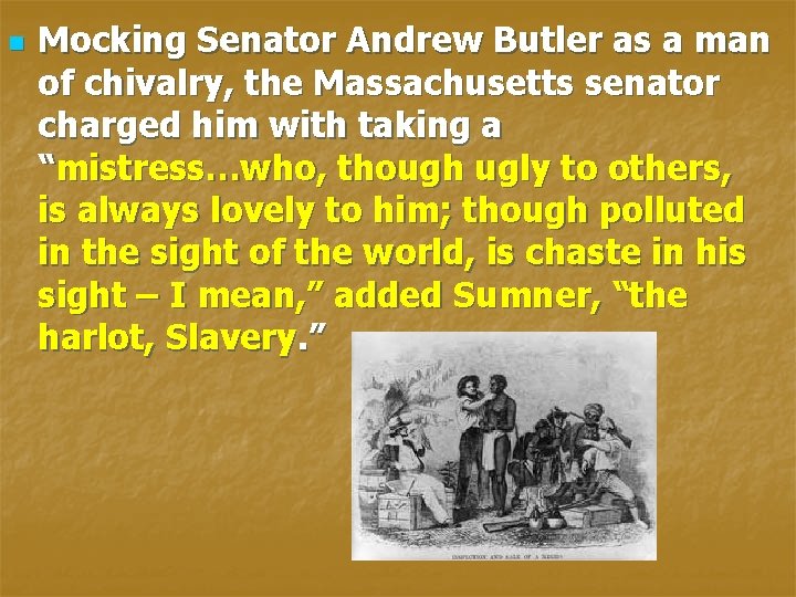 n Mocking Senator Andrew Butler as a man of chivalry, the Massachusetts senator charged