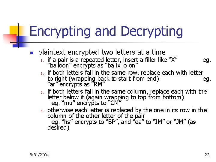 Encrypting and Decrypting n plaintext encrypted two letters at a time 1. 2. 3.