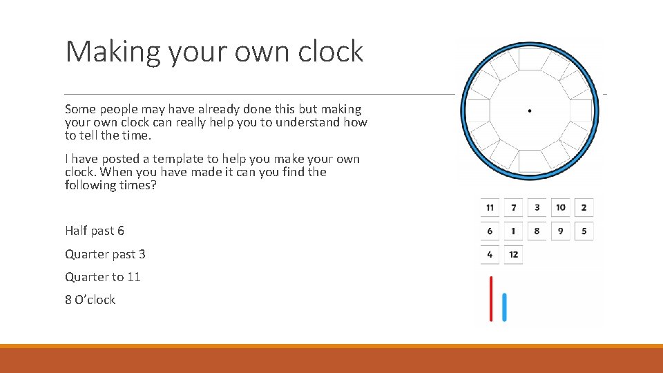 Making your own clock Some people may have already done this but making your