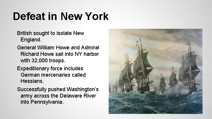 Defeat in New York British sought to isolate New England. General William Howe and