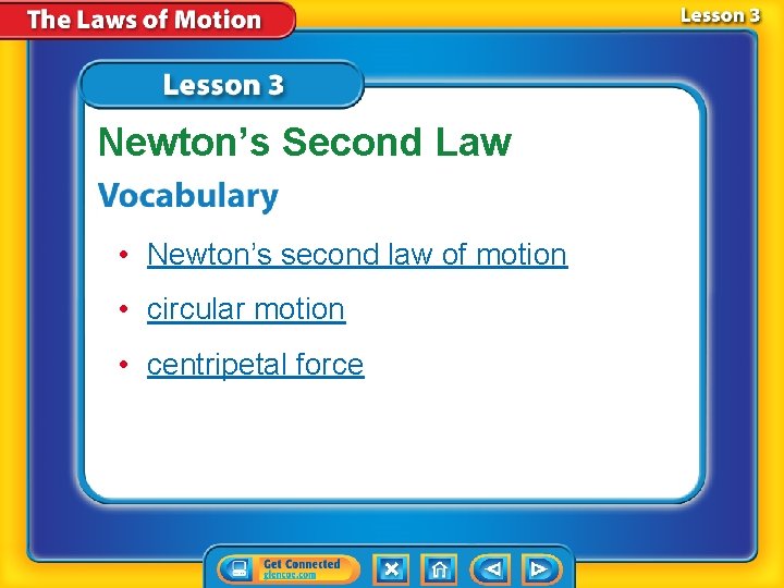 Newton’s Second Law • Newton’s second law of motion • circular motion • centripetal