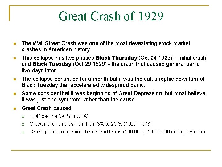 Great Crash of 1929 The Wall Street Crash was one of the most devastating