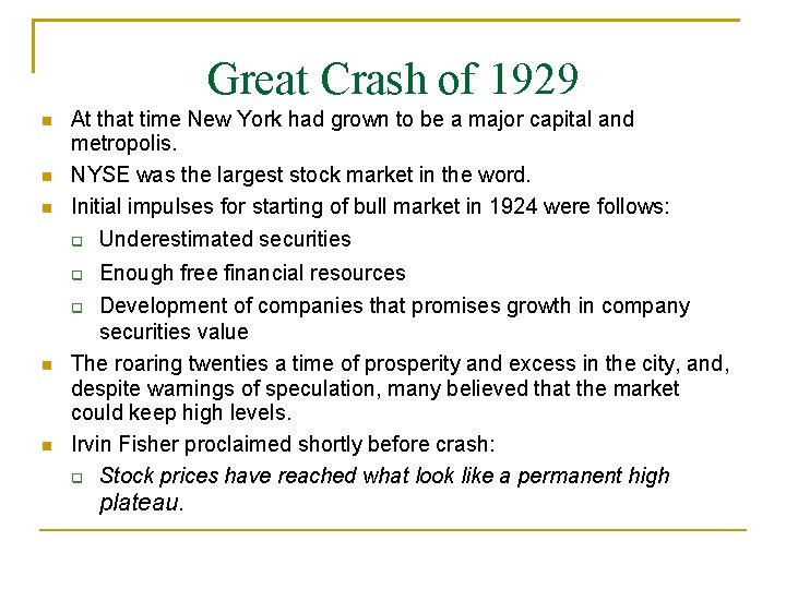 Great Crash of 1929 At that time New York had grown to be a