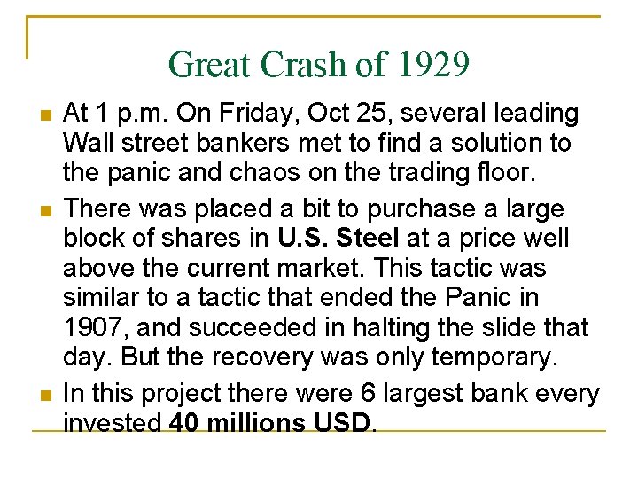 Great Crash of 1929 At 1 p. m. On Friday, Oct 25, several leading