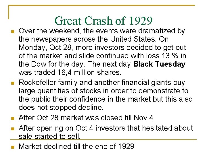 Great Crash of 1929 Over the weekend, the events were dramatized by the newspapers