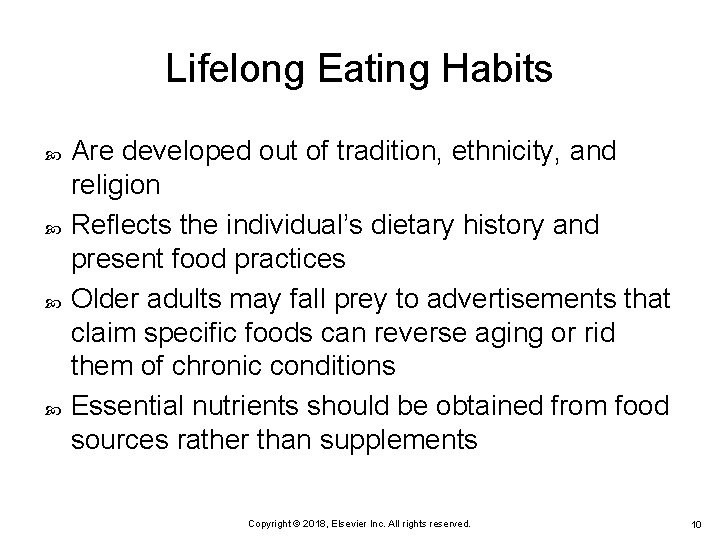 Lifelong Eating Habits Are developed out of tradition, ethnicity, and religion Reflects the individual’s