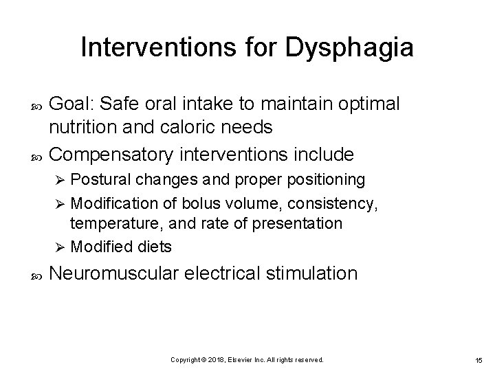 Interventions for Dysphagia Goal: Safe oral intake to maintain optimal nutrition and caloric needs