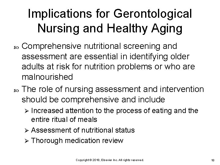 Implications for Gerontological Nursing and Healthy Aging Comprehensive nutritional screening and assessment are essential