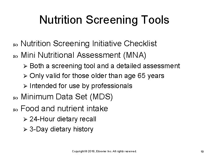 Nutrition Screening Tools Nutrition Screening Initiative Checklist Mini Nutritional Assessment (MNA) Both a screening