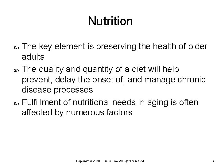 Nutrition The key element is preserving the health of older adults The quality and