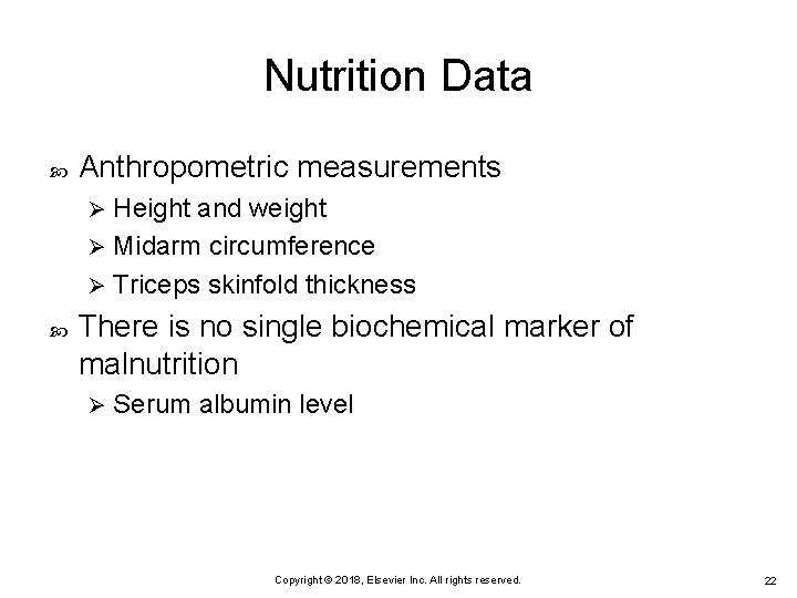 Nutrition Data Anthropometric measurements Height and weight Ø Midarm circumference Ø Triceps skinfold thickness