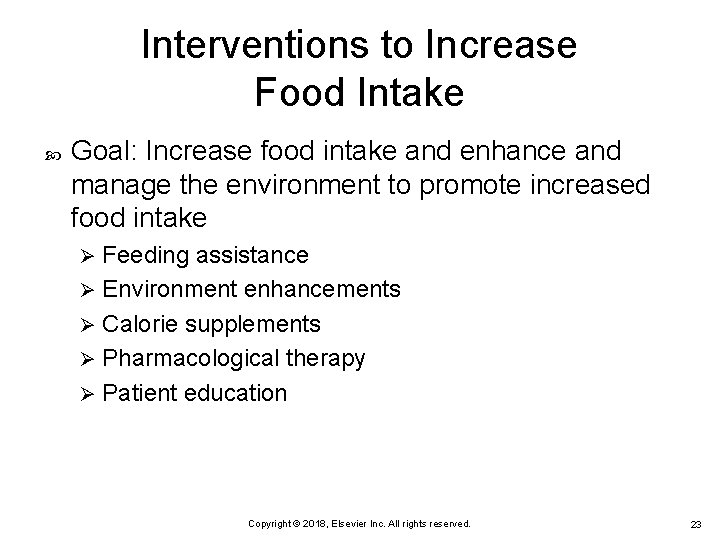 Interventions to Increase Food Intake Goal: Increase food intake and enhance and manage the