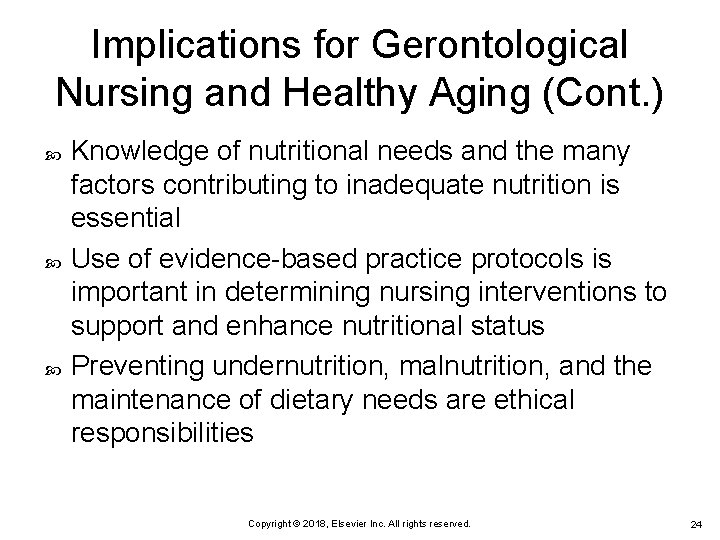 Implications for Gerontological Nursing and Healthy Aging (Cont. ) Knowledge of nutritional needs and