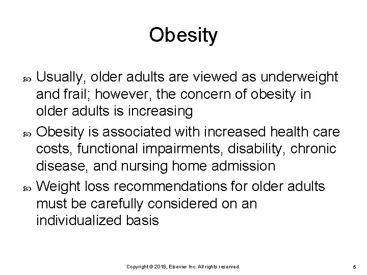 Obesity Usually, older adults are viewed as underweight and frail; however, the concern of