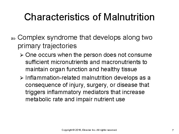 Characteristics of Malnutrition Complex syndrome that develops along two primary trajectories One occurs when