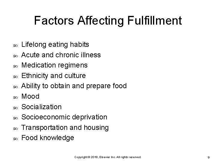 Factors Affecting Fulfillment Lifelong eating habits Acute and chronic illness Medication regimens Ethnicity and