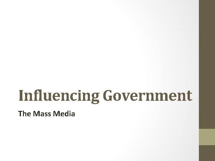 Influencing Government The Mass Media 