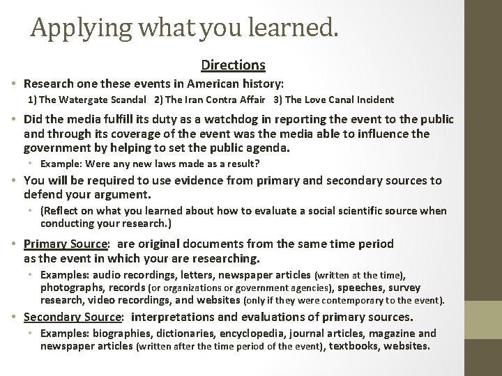 Applying what you learned. Directions • Research one these events in American history: 1)