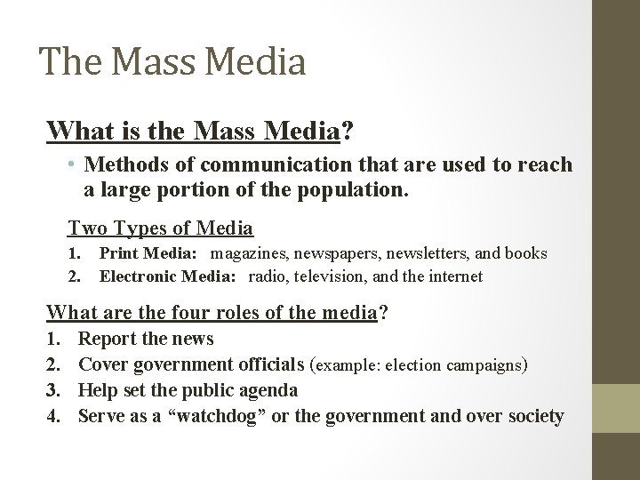 The Mass Media What is the Mass Media? • Methods of communication that are
