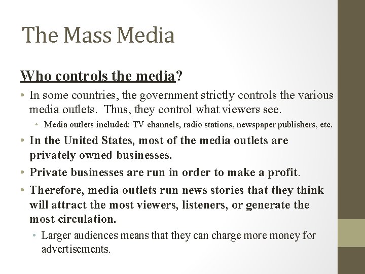 The Mass Media Who controls the media? • In some countries, the government strictly