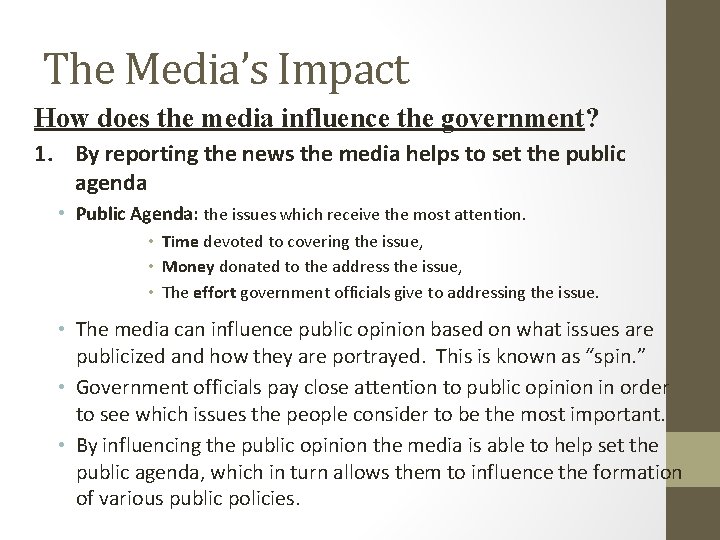 The Media’s Impact How does the media influence the government? 1. By reporting the