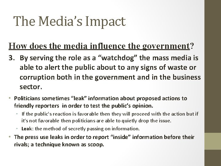 The Media’s Impact How does the media influence the government? 3. By serving the